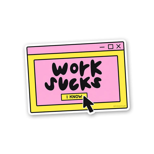 Work Is Overrated Sticker