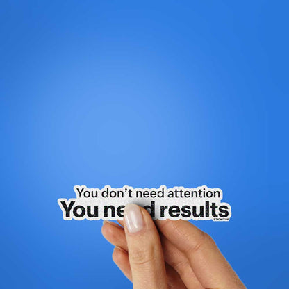 You Need Results Glitter Sticker